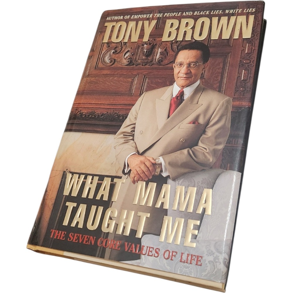 Tony‎ Brown What Mama Taught Me Signed First Edition Hardcover Seven Core Values